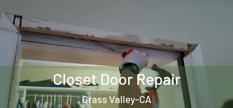  Closet Door Repair Grass Valley-CA