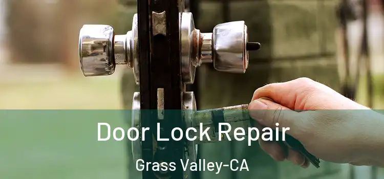  Door Lock Repair Grass Valley-CA