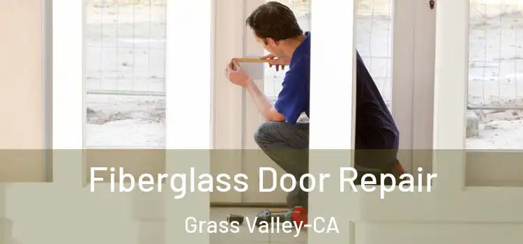  Fiberglass Door Repair Grass Valley-CA