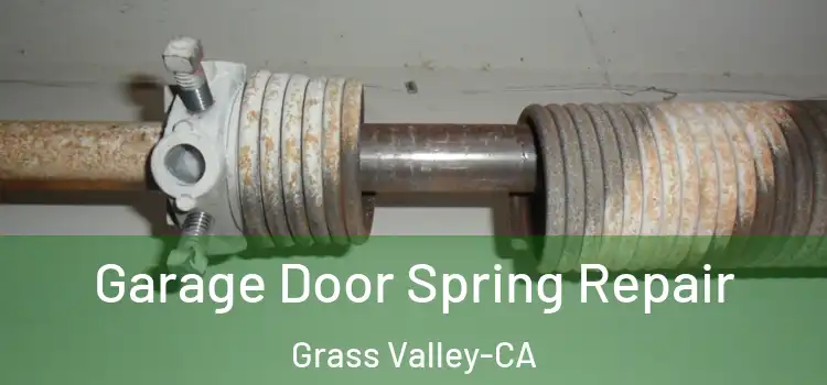  Garage Door Spring Repair Grass Valley-CA