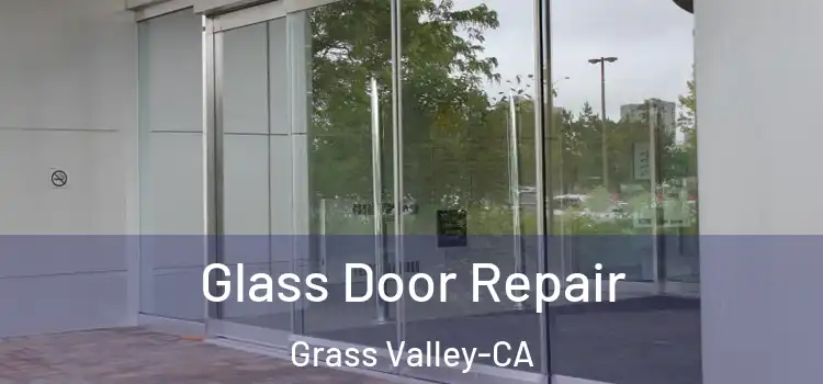  Glass Door Repair Grass Valley-CA